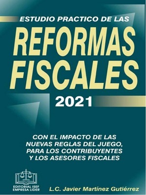 Estudio practico de reformas fiscales 2021 - Javier Martinez